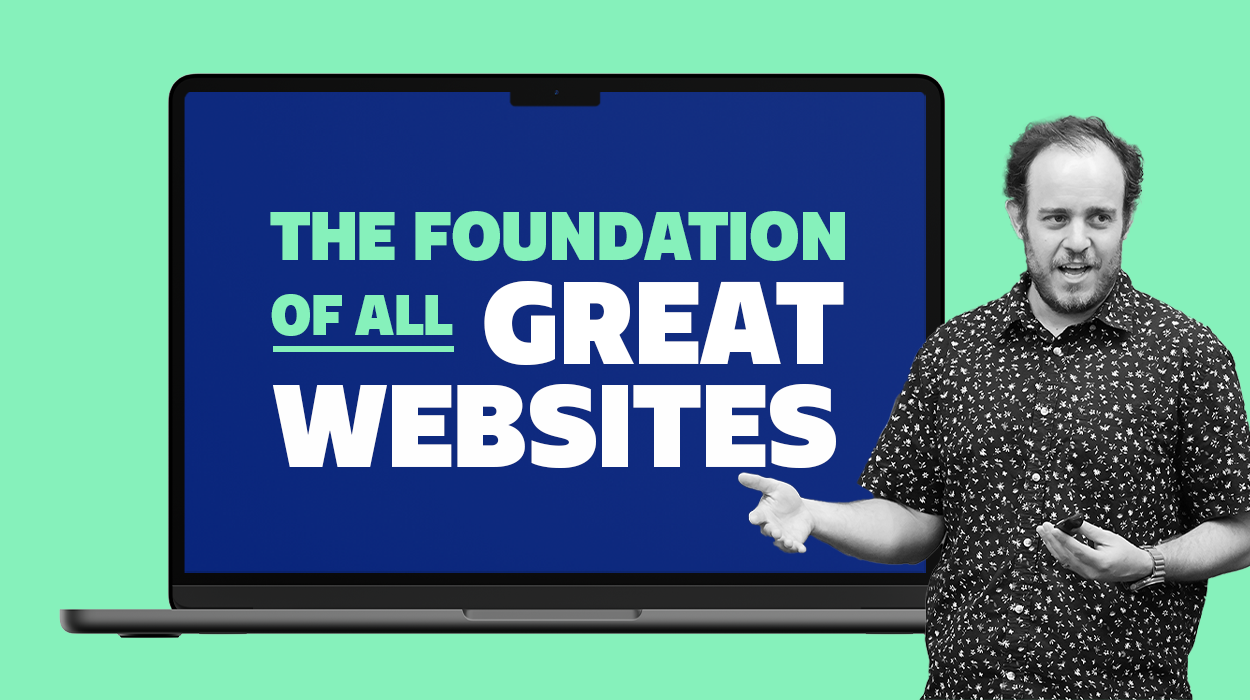 The Foundation of All Great Websites